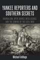 Yankee Reporters and Southern Secrets