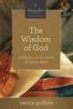 The Wisdom of God – Seeing Jesus in the Psalms and Wisdom Books (A 10–week Bible Study)