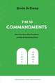 The Ten Commandments – What They Mean, Why They Matter, and Why We Should Obey Them