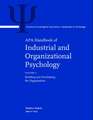 APA Handbook of Industrial and Organizational Ps – Volume 1: Building and Developing the Organization Volume 2: Selecting and Developing Me