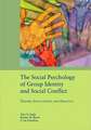 The Social Psychology of Group Identity and Social Conflict: Theory, Application, and Practice