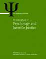 APA Handbook of Psychology and Juvenile Justice