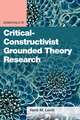 Essentials of Critical–Constructivist Grounded Theory Research