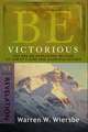 Be Victorious: In Christ You Are an Overcomer