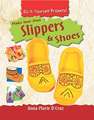 Make Your Own Slippers & Shoes