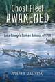 Ghost Fleet Awakened: Lake George's Sunken Fleet of 1758