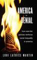 America in Denial: How Race-Fair Policies Reinforce Racial Inequality in America