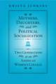 Mothers, Daughters, and Political Socialization: Two Generations at an American Women's College