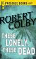 These Lonely, These Dead