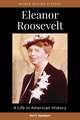 Eleanor Roosevelt: A Life in American History