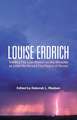 Louise Erdrich: Tracks, The Last Report on the Miracles at Little No Horse, The Plague of Doves