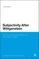 Subjectivity After Wittgenstein: The Post-Cartesian Subject and the "Death of Man"