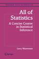 All of Statistics: A Concise Course in Statistical Inference