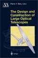 The Design and Construction of Large Optical Telescopes