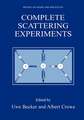 Complete Scattering Experiments