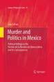 Murder and Politics in Mexico: Political Killings in the Partido de la Revolucion Democratica and its Consequences