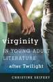 Virginity in Young Adult Literature After Twilight