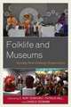 Folklife and Museums: Twenty-First Century Perspectives