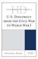 Historical Dictionary of U.S. Diplomacy from the Civil War to World War I