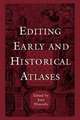 Editing Early and Historical Atlases