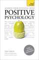 Achieve Your Potential with Positive Psychology: A Teach Yourself Guide