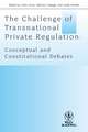 The Challenge of Transnational Private Regulation – Conceptual and Constitutional Debates