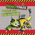 Dinotrux: Dare to Repair! storybook