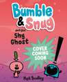 Bumble and Snug and the Shy Ghost