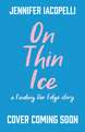 On Thin Ice: a Finding Her Edge novel, heart-stopping YA sports romance and Netflix global Top Ten hit