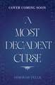 A Most Decadent Curse