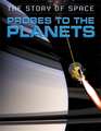 Parker, S: Story of Space: Probes to the Planets