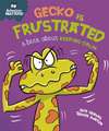 Graves, S: Behaviour Matters: Gecko is Frustrated - A book a