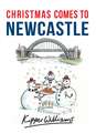 Williams, K: Christmas Comes to Newcastle