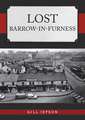 Jepson, G: Lost Barrow-in-Furness