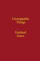 Unstoppable Things