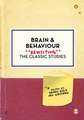 Brain and Behaviour: Revisiting the Classic Studies