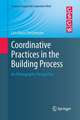 Coordinative Practices in the Building Process: An Ethnographic Perspective