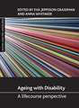 Ageing with Disability: A Lifecourse Perspective