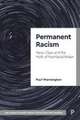 Permanent Racism – Race, Class and the Myth of Postracial Britain