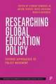 Researching Global Education Policy – Diverse Appr oaches to Policy Movement