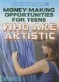 Money-Making Opportunities for Teens Who Are Artistic