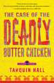 The Case of the Deadly Butter Chicken