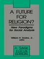 A Future for Religion?: New Paradigms for Social Analysis