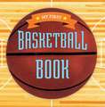 My First Basketball Book