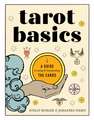 Tarot Basics: A Guide to Using & Interpreting the Cards