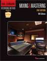 Hal Leonard Recording Method Book 6: Mixing & Mastering: Mixing & Mastering