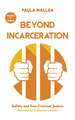 Beyond Incarceration