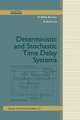 Deterministic and Stochastic Time-Delay Systems