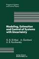 Modeling, Estimation and Control of Systems with Uncertainty