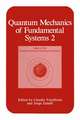 Quantum Mechanics of Fundamental Systems 2